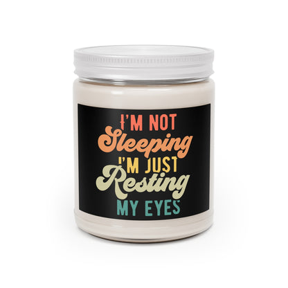 I'm not sleeping I'm just resting my eyes - Humor - Scented Candles, 9oz | 3