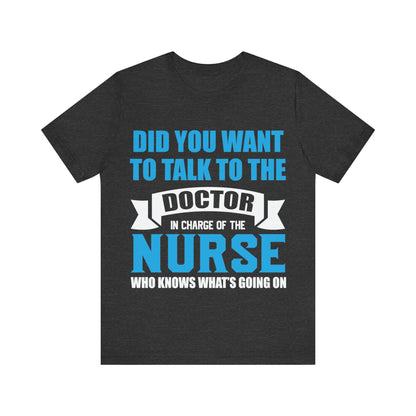 Did you want to talk to the doctor - Unisex Jersey Short Sleeve Tee - Nurse