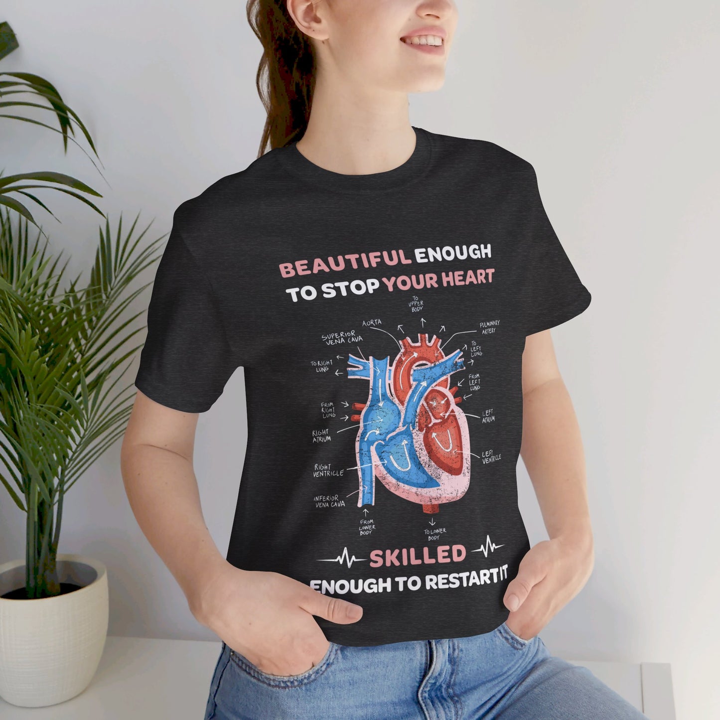 Beautiful enough to stop your heart - Unisex Jersey Short Sleeve Tee - Nurse