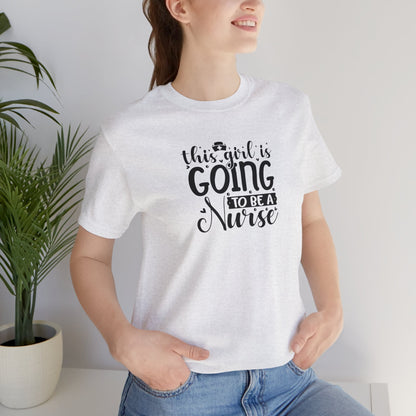 This girl is going to be a nurse - Unisex Jersey Short Sleeve Tee - Nurse