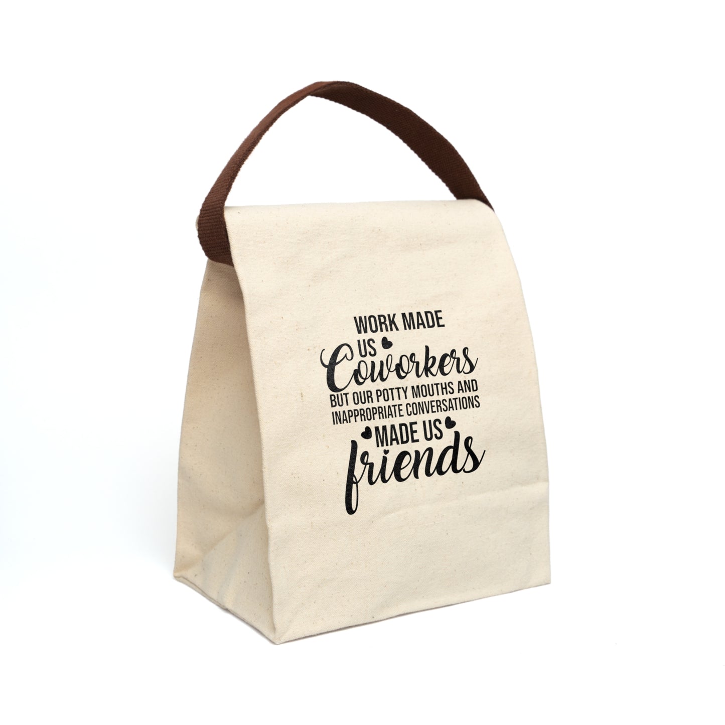 Canvas Lunch Bag With Strap - Work Made Us Coworkers