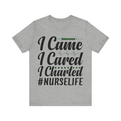 I came, I cared, I charted - Unisex Jersey Short Sleeve Tee