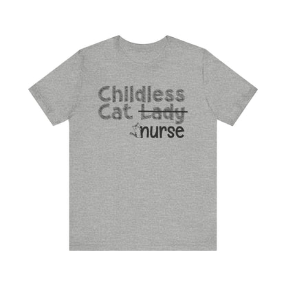 Childless cat lady [nurse] - Unisex Jersey Short Sleeve Tee