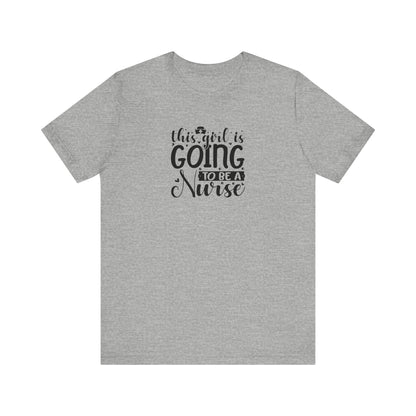 This girl is going to be a nurse - Unisex Jersey Short Sleeve Tee - Nurse