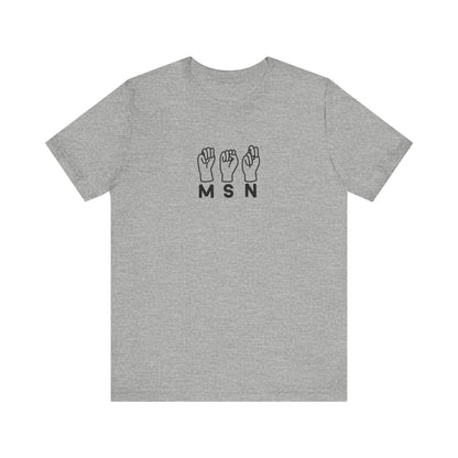 Sign Language "MSN" - Unisex Jersey Short Sleeve Tee - Nurse