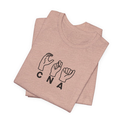 Sign Language "CNA" - Unisex Jersey Short Sleeve Tee - CNA