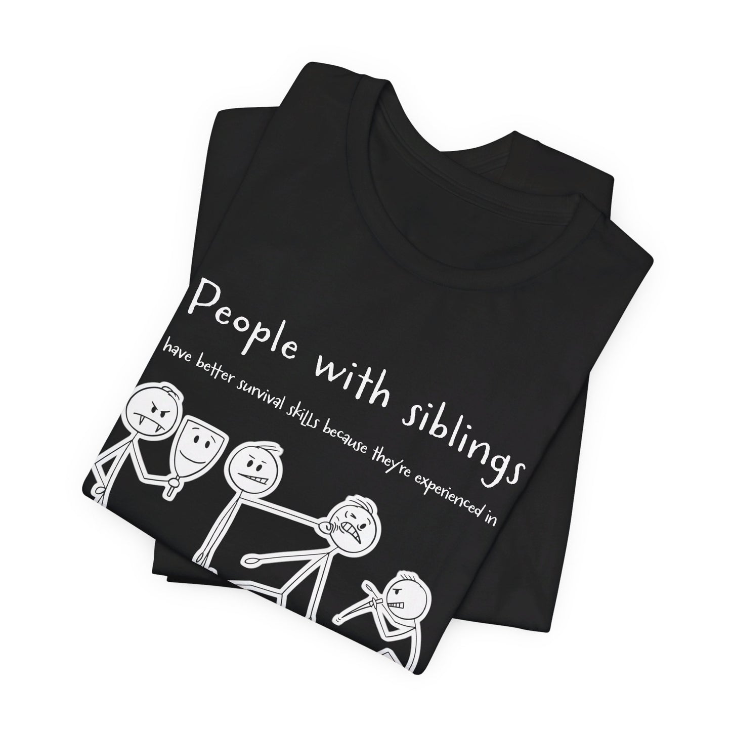 People with siblings - Unisex Jersey Short Sleeve Tee - Humor