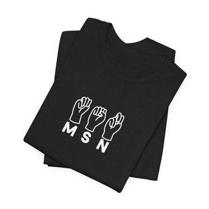 Sign Language "MSN" - Unisex Jersey Short Sleeve Tee - Nurse