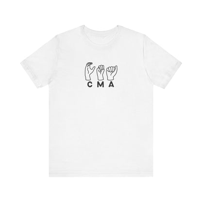 Sign Language "CMA" - Unisex Jersey Short Sleeve Tee - Medical Assistant