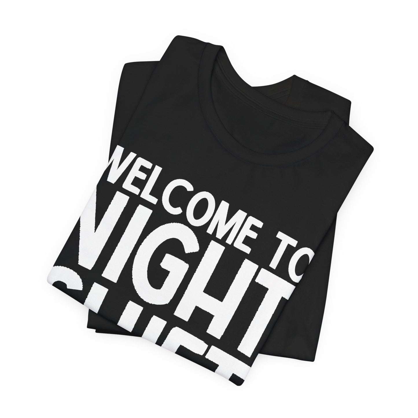 Welcome to night shift - Unisex Jersey Short Sleeve Tee