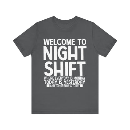 Welcome to night shift - Unisex Jersey Short Sleeve Tee