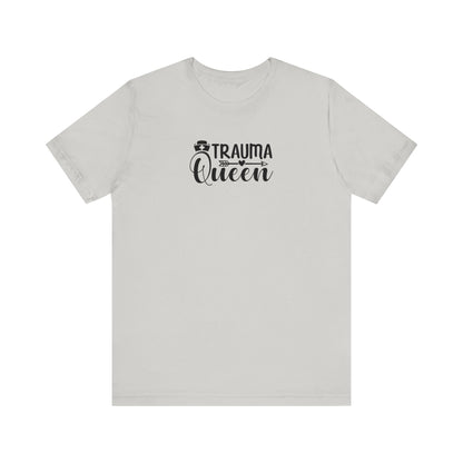 Trauma Queen - Unisex Jersey Short Sleeve Tee - Nurse