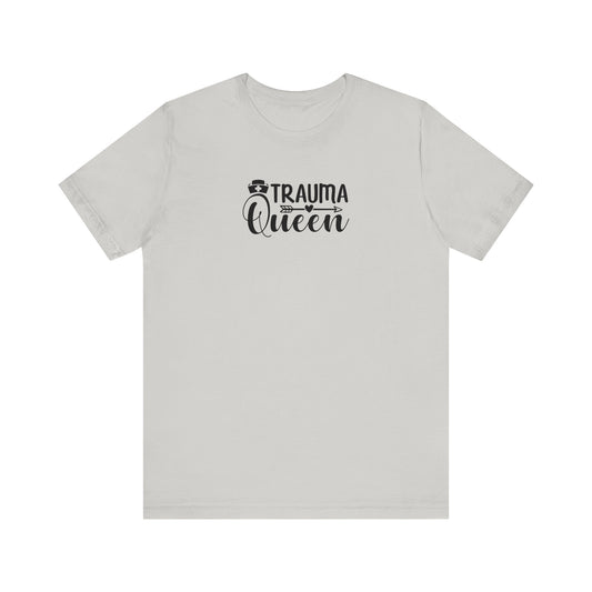 Trauma Queen - Unisex Jersey Short Sleeve Tee - Nurse