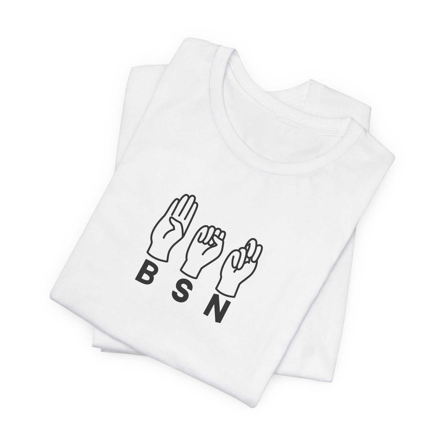 Sign Language "BSN" - Unisex Jersey Short Sleeve Tee - Nurse