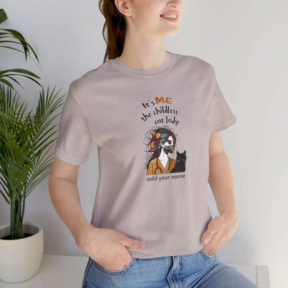 Add your name - "It's ME, the childless cat lady" - Nurse - Unisex Jersey Short Sleeve Tee - Nurse