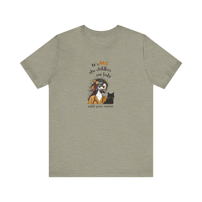 Add your name - "It's ME, the childless cat lady" - Nurse - Unisex Jersey Short Sleeve Tee - Nurse