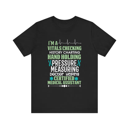 I'm a vitals checking...Certified Medical Assistant - Unisex Jersey Short Sleeve Tee