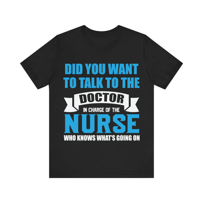 Did you want to talk to the doctor - Unisex Jersey Short Sleeve Tee - Nurse