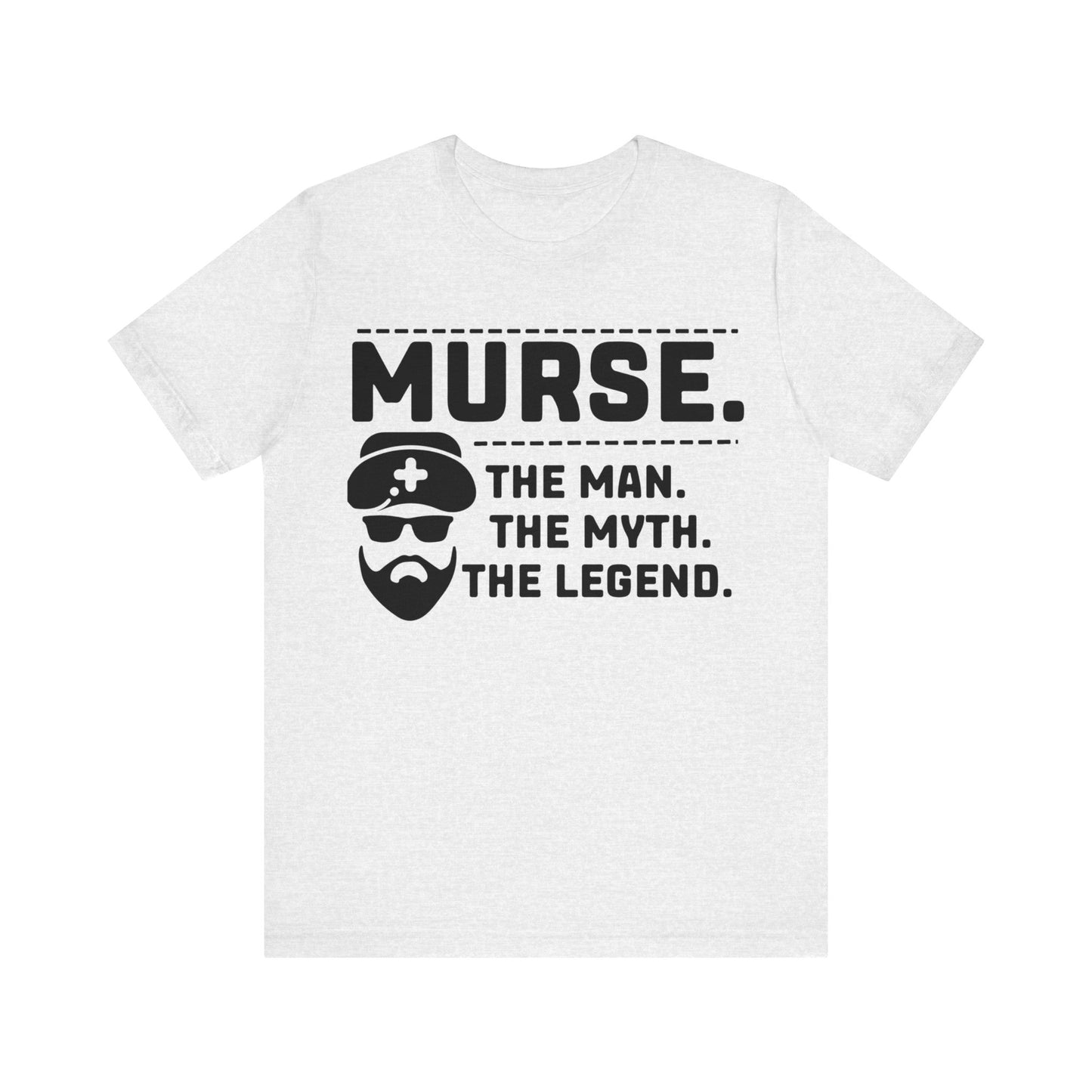 Murse. The man, the myth, the legend - Unisex Jersey Short Sleeve Tee