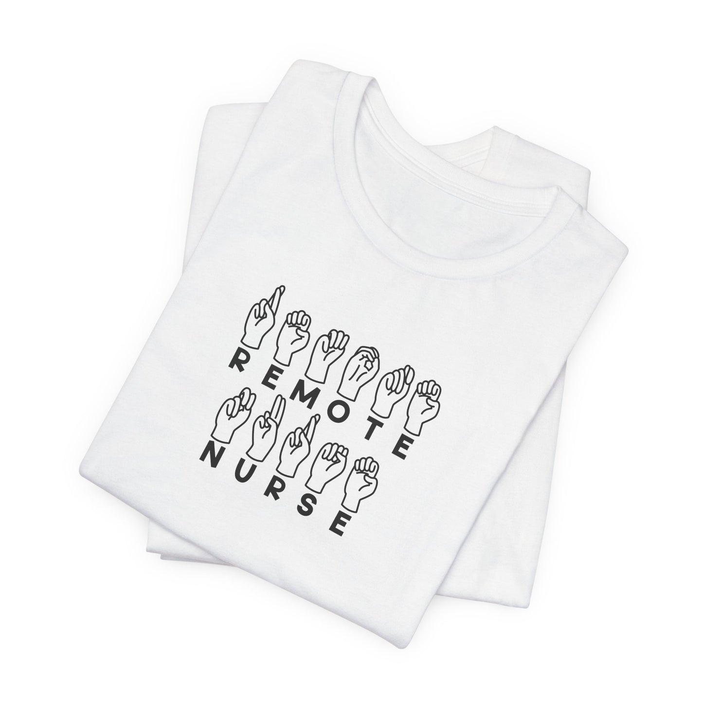 Sign Language "Remote Nurse" - Unisex Jersey Short Sleeve Tee - Nurse