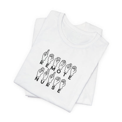 Sign Language "Remote Nurse" - Unisex Jersey Short Sleeve Tee - Nurse