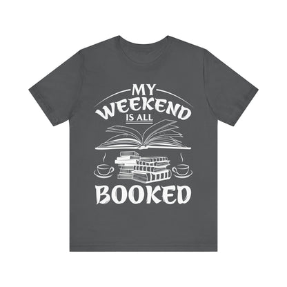 My weekend is all booked - Jersey Short Sleeve Tee