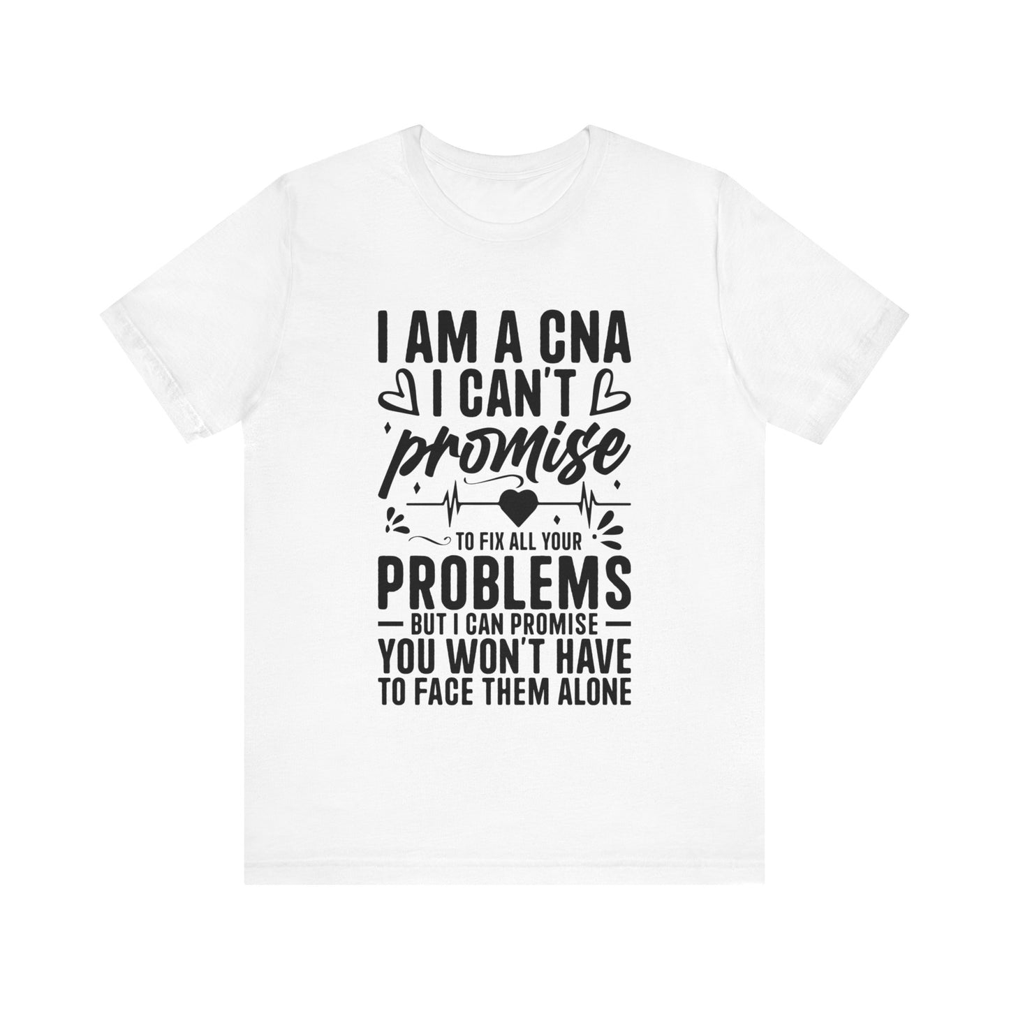 I am a CNA - Unisex Jersey Short Sleeve Tee