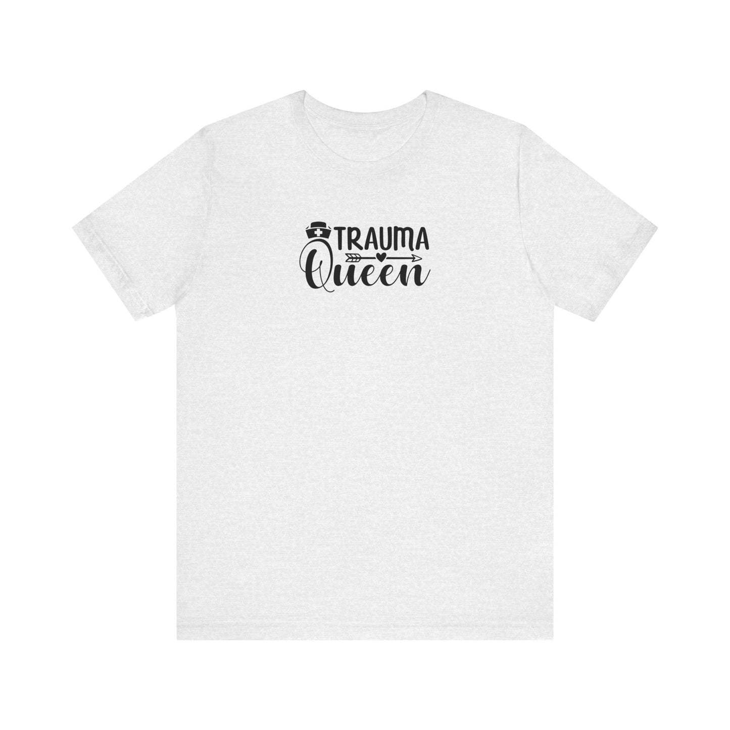 Trauma Queen - Unisex Jersey Short Sleeve Tee - Nurse