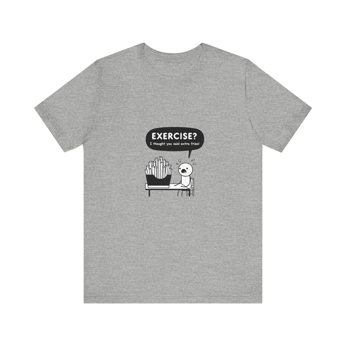 Exercise? I thought you said extra fries - Jersey Short Sleeve Tee