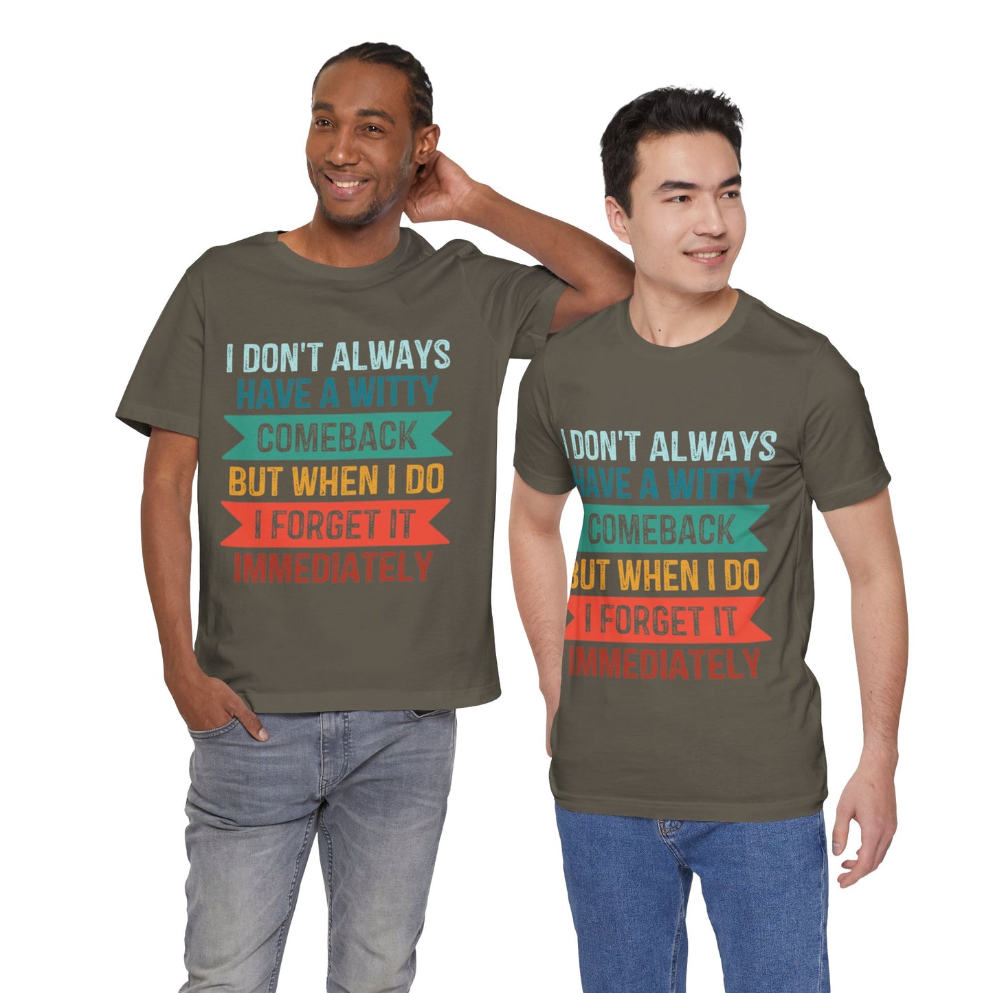 I don't always have a witty comeback - Jersey Short Sleeve Tee