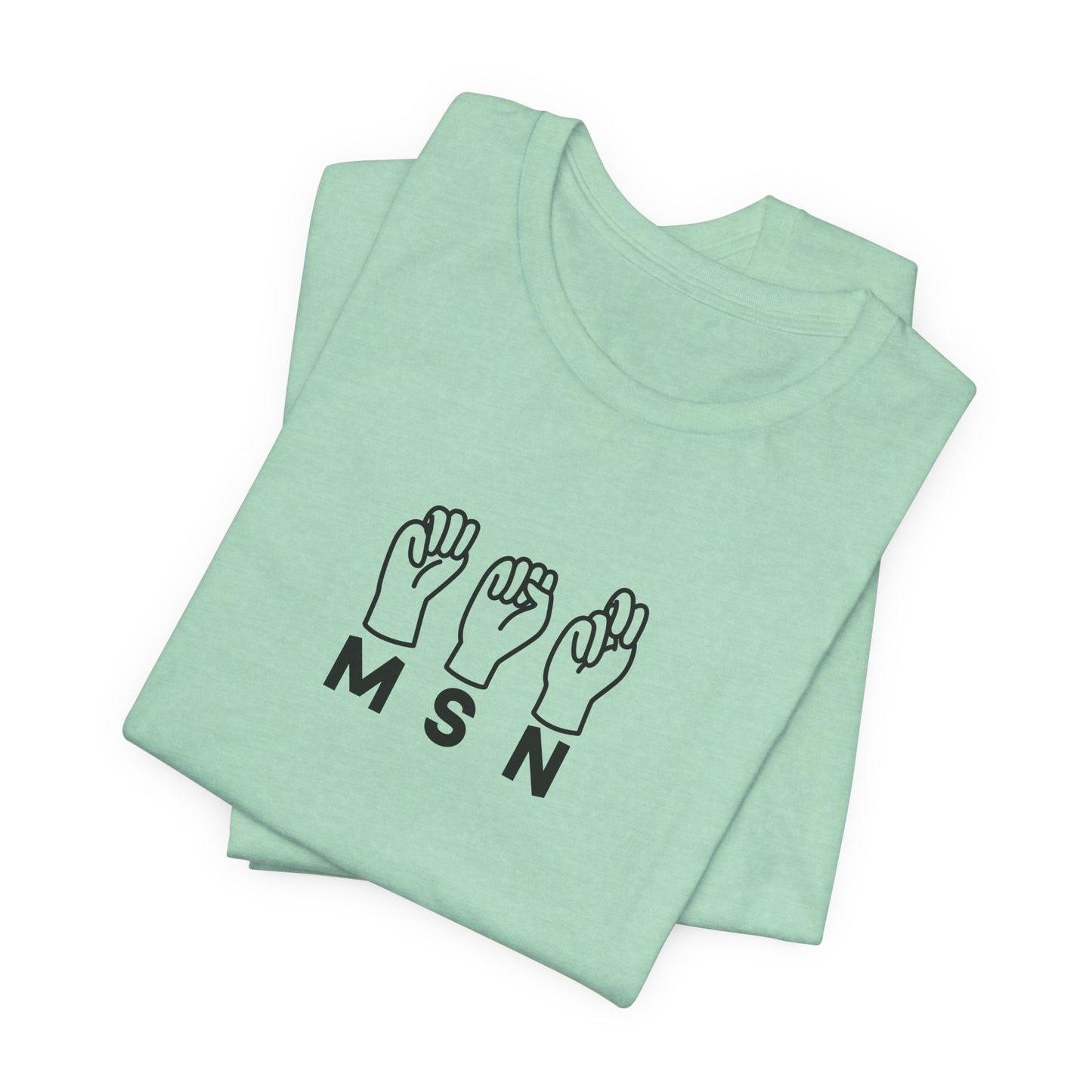 Sign Language "MSN" - Unisex Jersey Short Sleeve Tee - Nurse