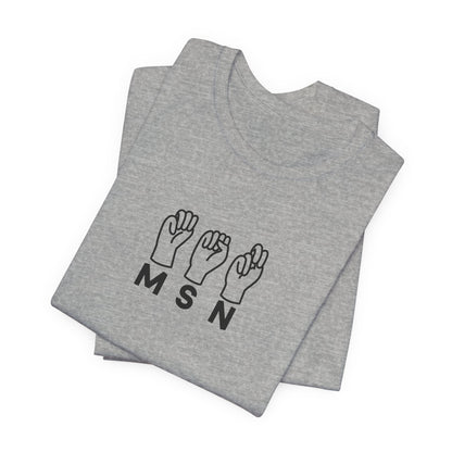 Sign Language "MSN" - Unisex Jersey Short Sleeve Tee - Nurse