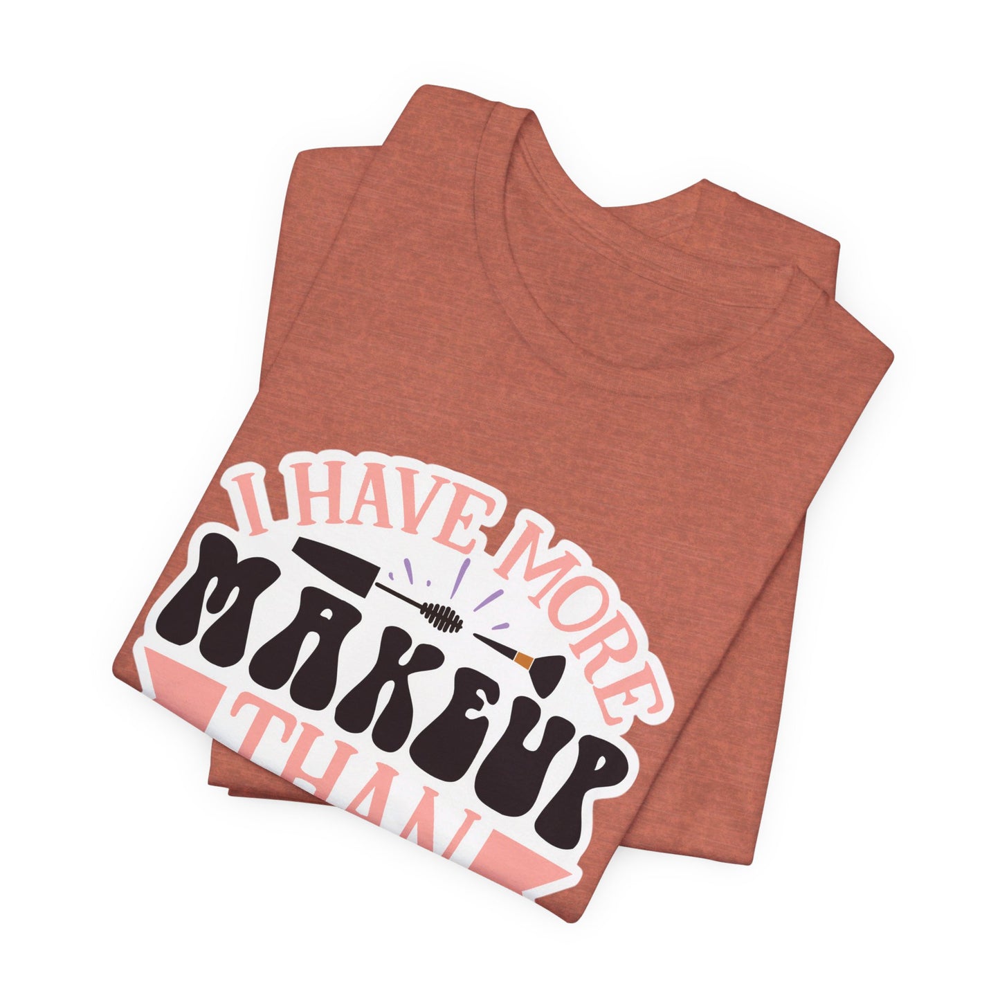 I have more makeup than friends - Unisex Jersey Short Sleeve Tee - Cosmetology