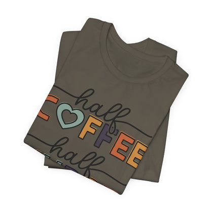 Half coffee half nurse - Unisex Jersey Short Sleeve Tee - Nurse