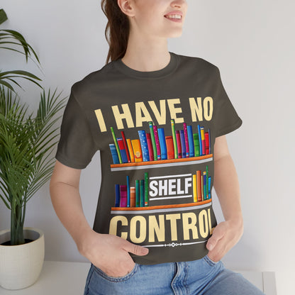 I have no shelf control - Jersey Short Sleeve Tee