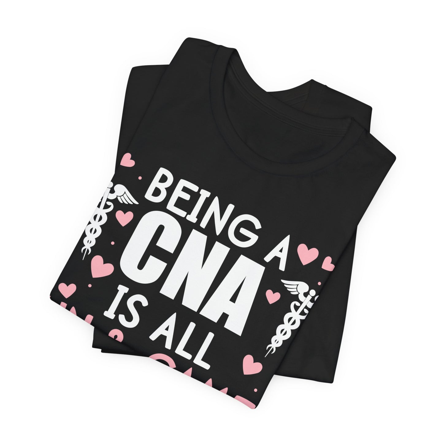 Being a CNA is all fun and games - Unisex Jersey Short Sleeve Tee