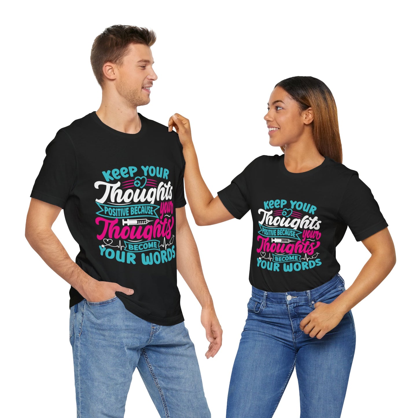 Keep your thoughts positive  - Unisex Jersey Short Sleeve Tee