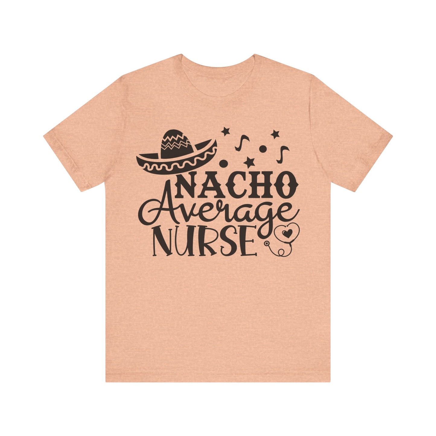 Nacho average nurse - Unisex Jersey Short Sleeve Tee - Nurse