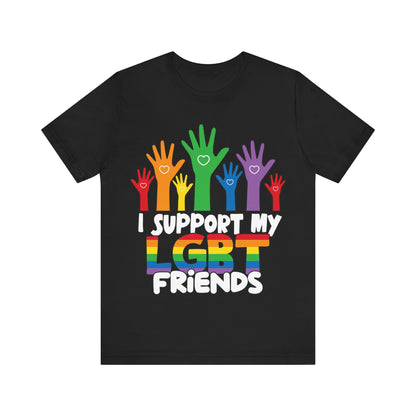 I support my LGBT Friends - Jersey Short Sleeve Tee