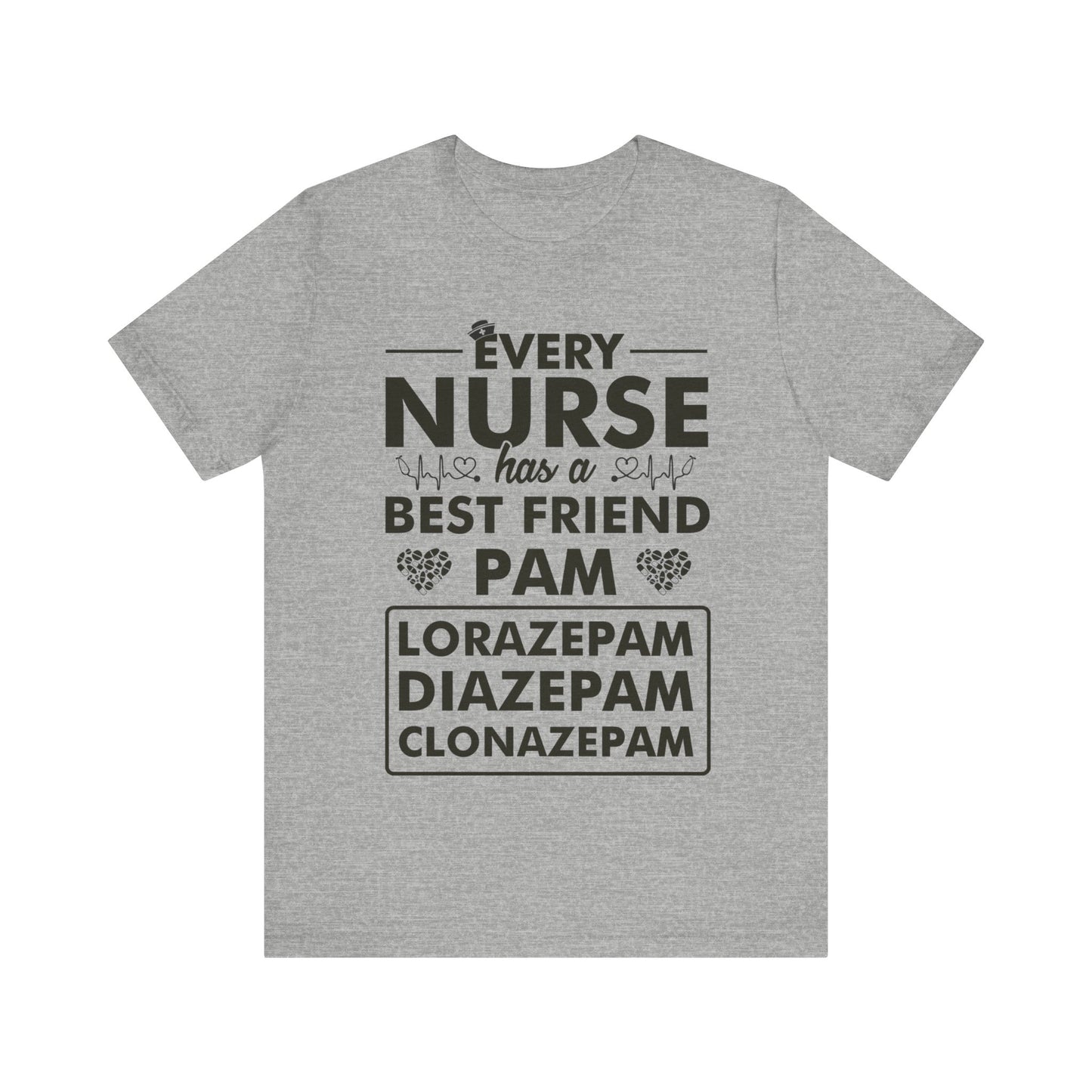 Every nurse has a best friend Pam 2 - Nurse Humor - Jersey Short Sleeve Tee