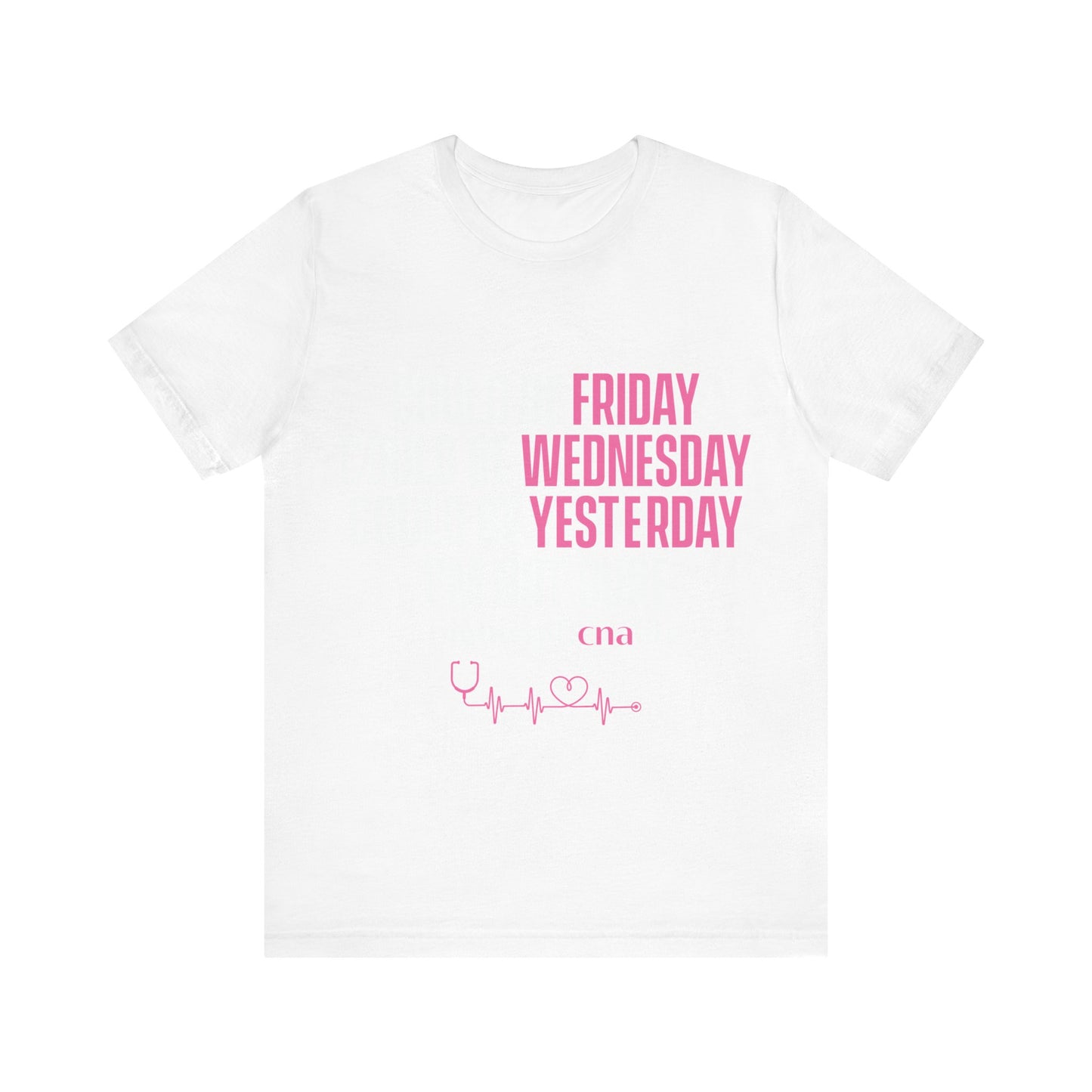 Could be Friday, could be Wednesday, could be yesterday, I'm not sure - CNA - Unisex Jersey Short Sleeve Tee