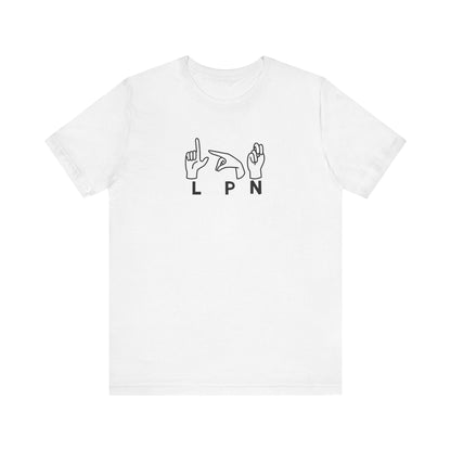 Sign Language "LPN" - Unisex Jersey Short Sleeve Tee - Nurse