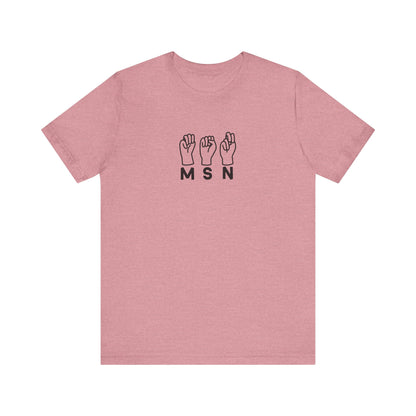 Sign Language "MSN" - Unisex Jersey Short Sleeve Tee - Nurse