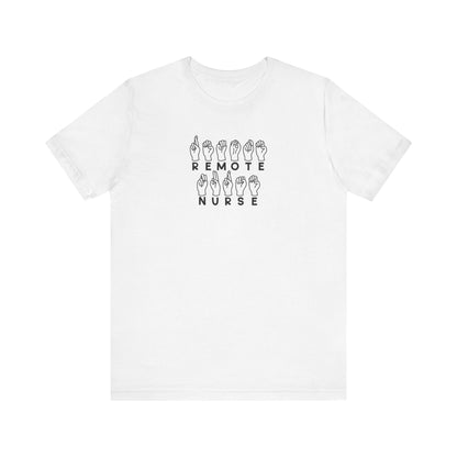 Sign Language "Remote Nurse" - Unisex Jersey Short Sleeve Tee - Nurse