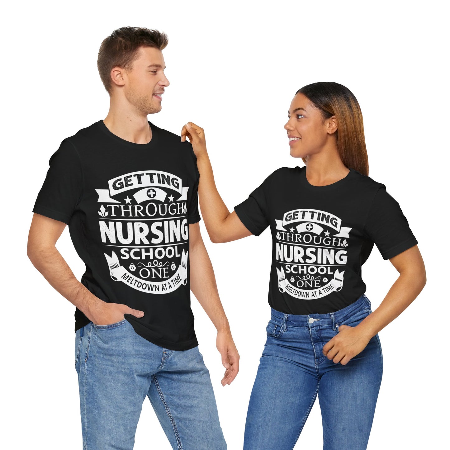 Getting through nursing school one meltdown at a time - Unisex Jersey Short Sleeve Tee - Nurse