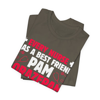 Every nurse has a best friend Pam - Nurse Humor - Jersey Short Sleeve Tee