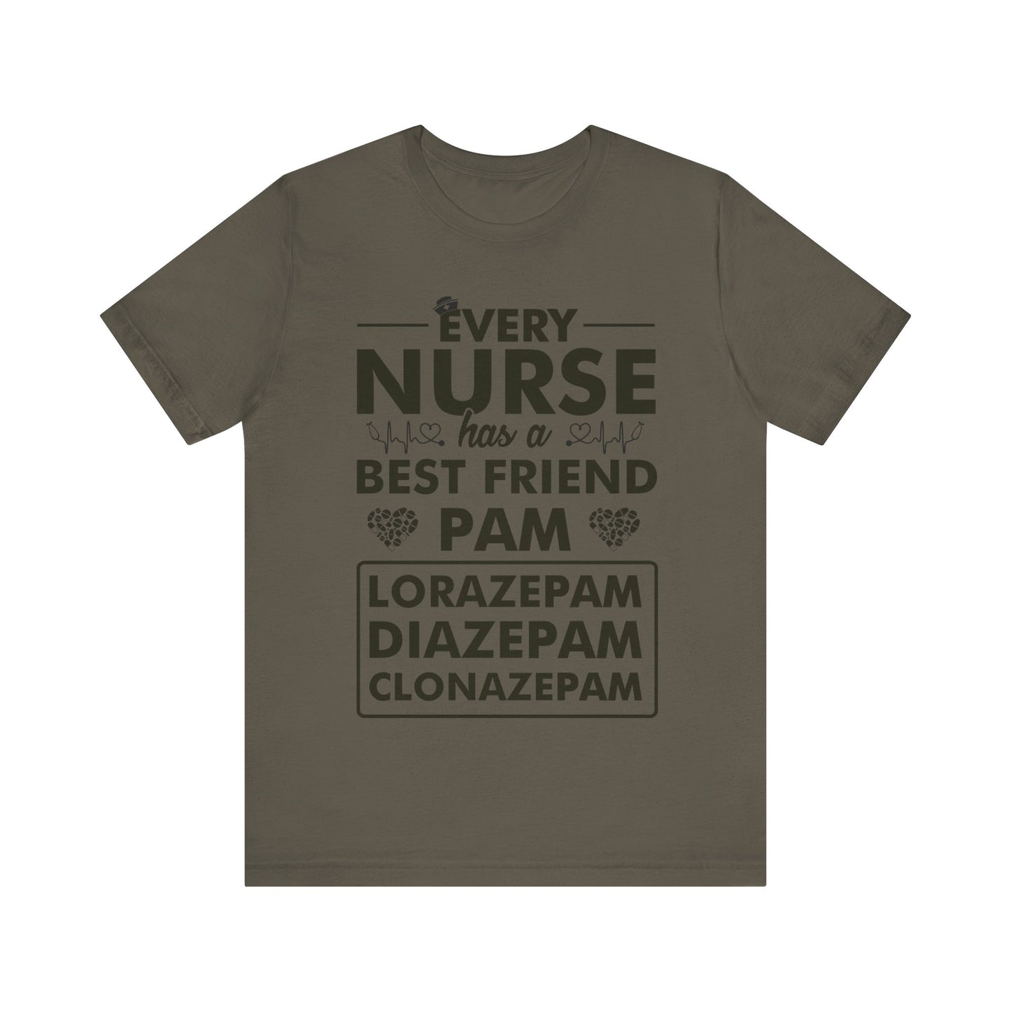 Every nurse has a best friend Pam 2 - Nurse Humor - Jersey Short Sleeve Tee