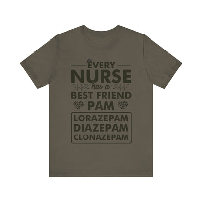 Every nurse has a best friend Pam 2 - Nurse Humor - Jersey Short Sleeve Tee