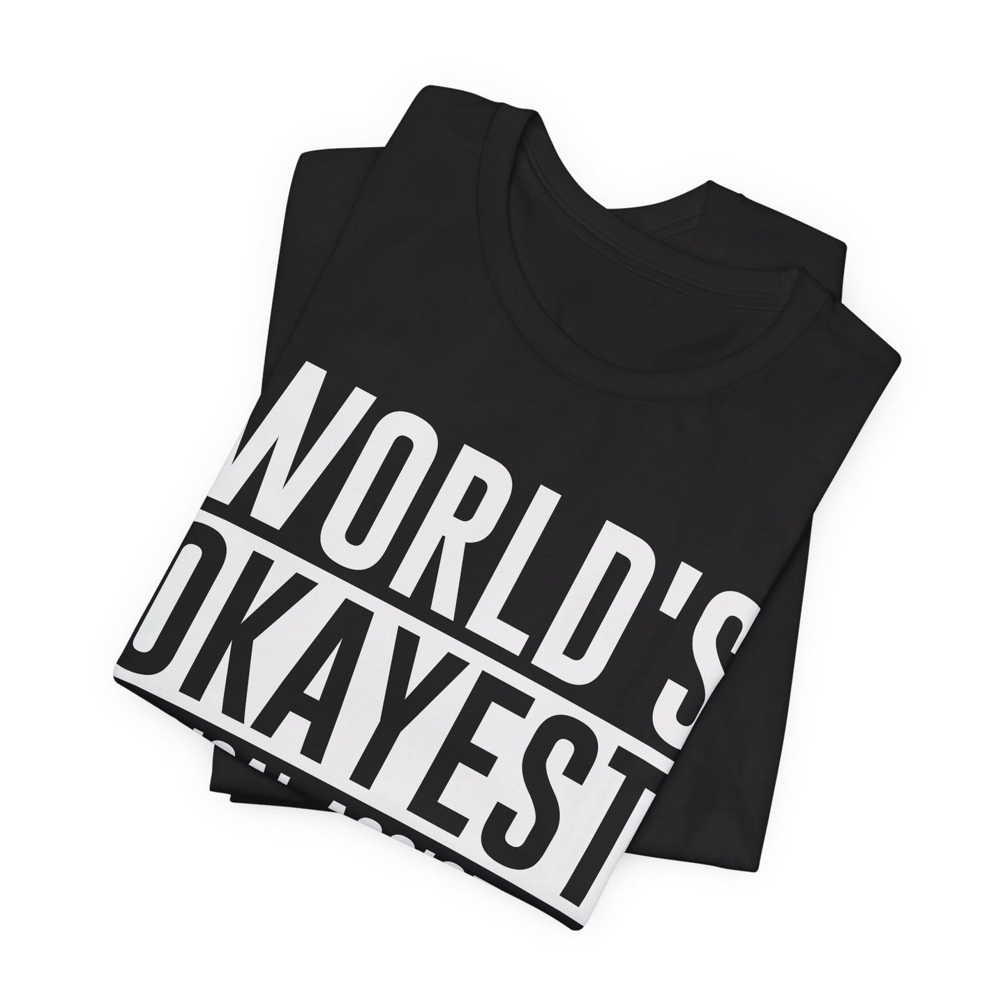 World's Okayest Medical Assistant - Unisex Jersey Short Sleeve Tee