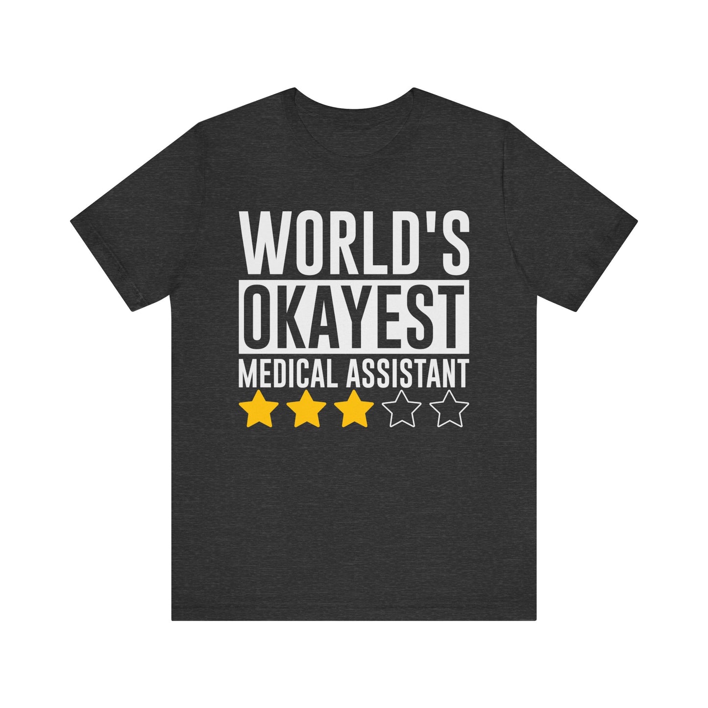 World's Okayest Medical Assistant - Unisex Jersey Short Sleeve Tee